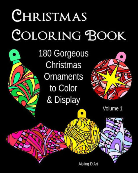 Christmas Coloring Book: 180 Gorgeous Christmas Ornaments To Color & Display