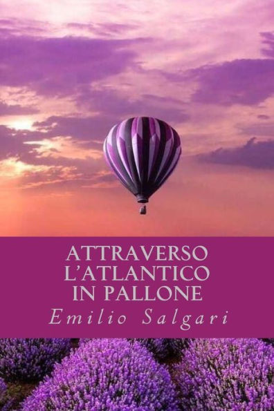 Attraverso L'Atlantico In Pallone (Italian Edition)