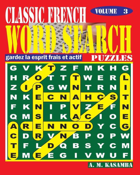 Classic French Word Search Puzzles. Vol. 3 (French Edition)