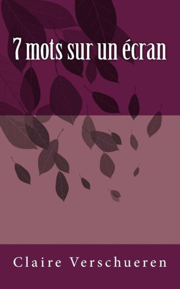 7 Mots Sur Un ?cran (French Edition)