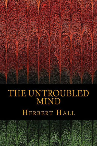 The Untroubled Mind - 9781540638793