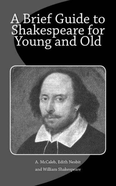 A Brief Guide To Shakespeare For Young And Old