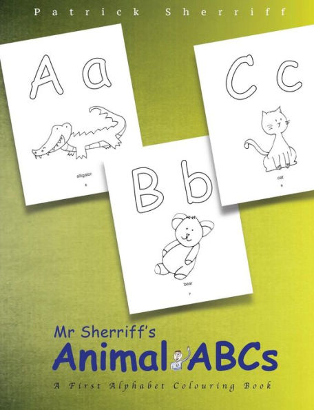 Mr Sherriff's Animal Abcs: A First Alphabet Colouring Book (My First Abcs)
