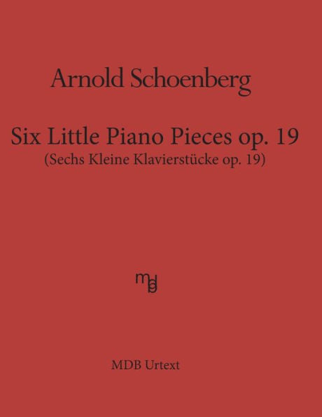 Six Little Piano Pieces Op. 19 (Mdb Urtext): Sechs Kleine Klavierstueke Op. 19