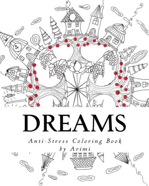 Dreams: Anti-Stress Coloring Book By Arimi