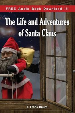 The Life And Adventures Of Santa Claus (Include Audio Book)