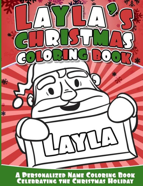 Layla's Christmas Coloring Book: A Personalized Name Coloring Book Celebrating The Christmas Holiday