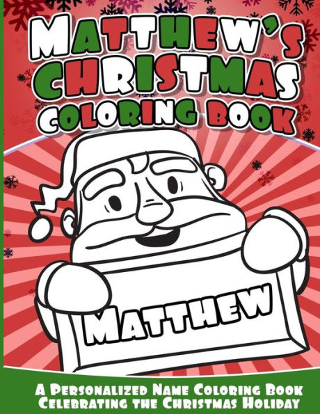 Matthew's Christmas Coloring Book: A Personalized Name Coloring Book Celebrating The Christmas Holiday