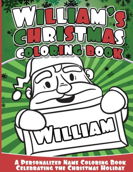 William's Christmas Coloring Book: A Personalized Name Coloring Book Celebrating The Christmas Holiday