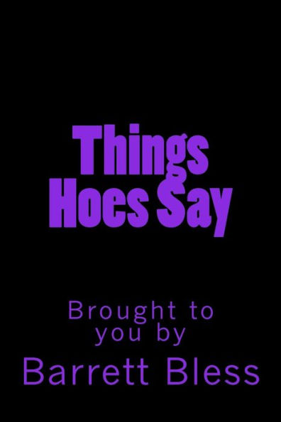Things Hoe's Say