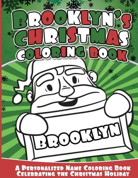 Brooklyn's Christmas Coloring Book: A Personalized Name Coloring Book Celebrating The Christmas Holiday