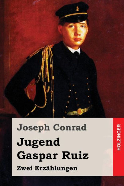 Jugend / Gaspar Ruiz: Zwei ErzAhlungen (German Edition)