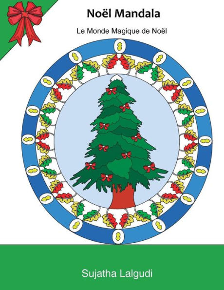 Noel Mandala: Livre De Coloriage Anti-Stress, Coloriage Noel, Coloriage Pour Adultes, Coloriage Noel Adulte, No?l Coloriage, Le Monde Magique De No?l, ... Pour Adulte: Facile Dessins) (French Edition)