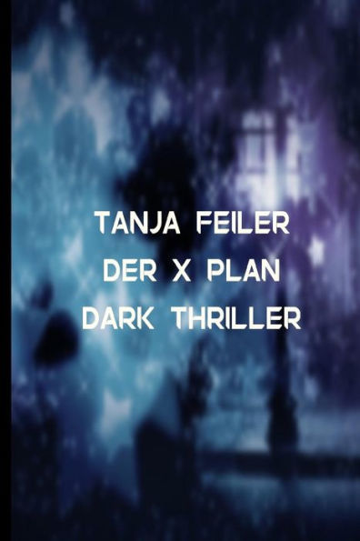 Der X Plan: Dark Thriller (Offensive) (German Edition)