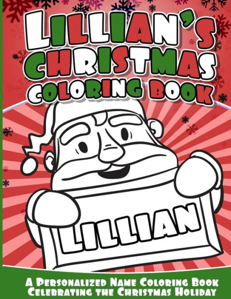 Lillian's Christmas Coloring Book: A Personalized Name Coloring Book Celebrating The Christmas Holiday