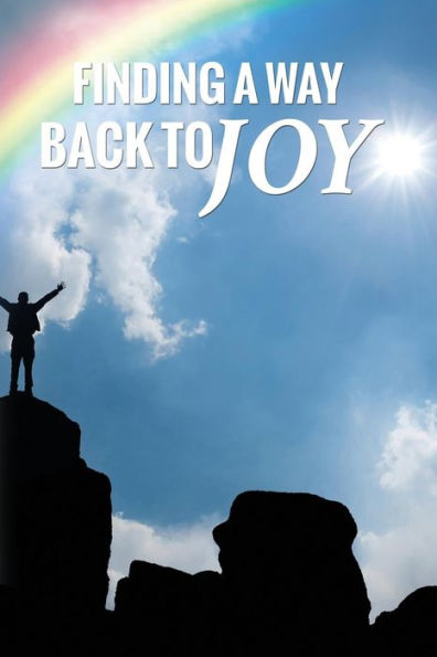 Finding A Way Back To Joy: For Men