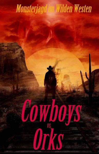 Cowboys Vs. Orks (German Edition)