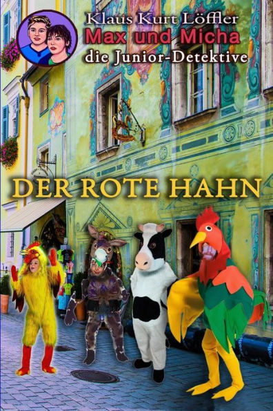 Der Rote Hahn: Max Und Micha, Die Junior-Detektive (Max Und Micha, Die Junior-Detektive Vom Wolfgangsee) (Volume 8) (German Edition)