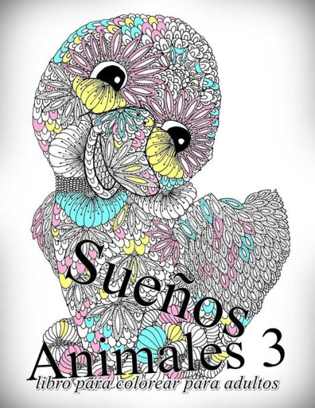 Suenos Animales 3: Libro Para Colorear Para Adultos (Spanish Edition)