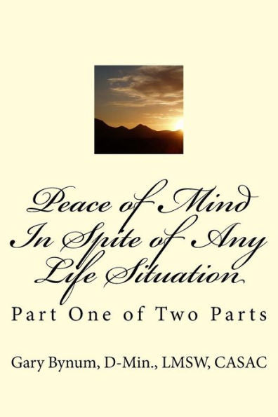 Peace Of Mind In Spite Of Life Situations: A Better Emotional Manager