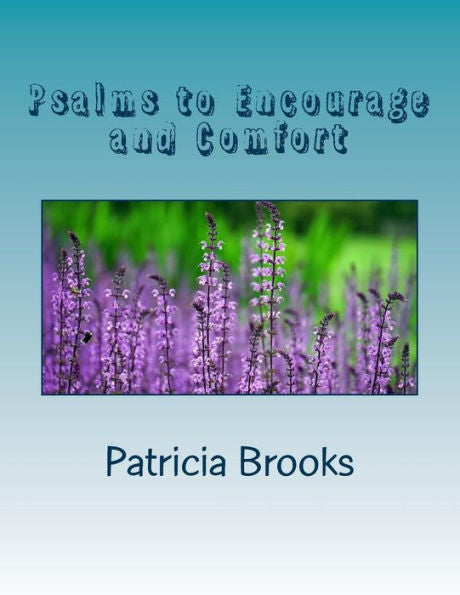 Psalms To Encourage And Comfort: Devotional Self Help