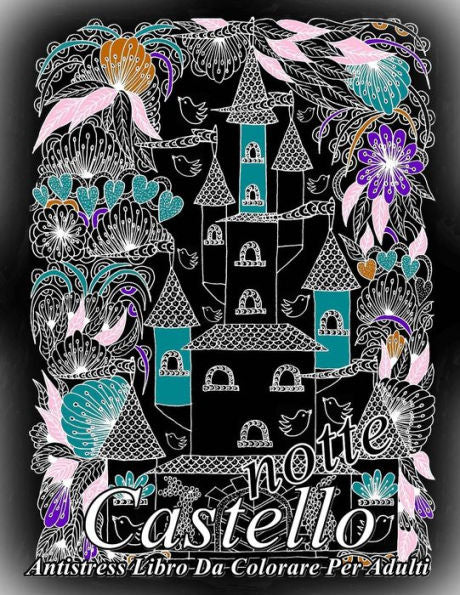 Castello Notte: Antistress Libro Da Colorare Per Adulti (Italian Edition)