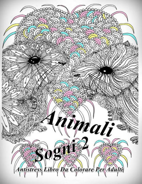 Animali Sogni 2: Antistress Libro Da Colorare Per Adulti (Italian Edition)