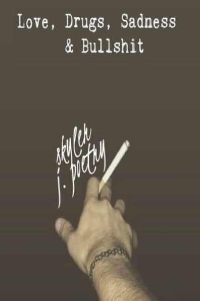 Love, Drugs, Sadness & Bullshit