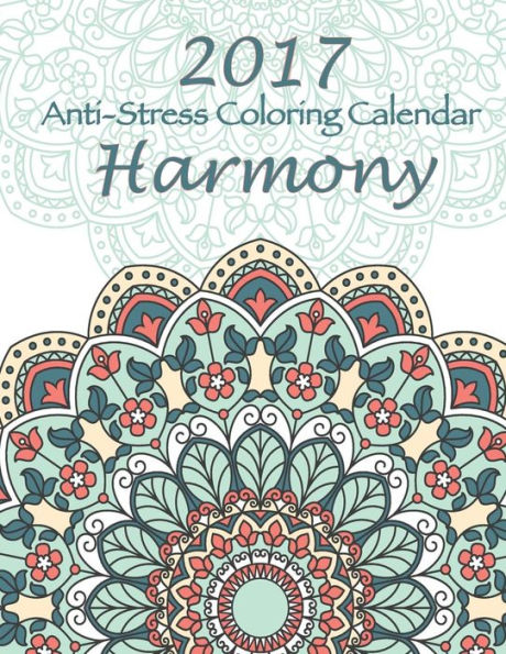 2017 Anti-Stress Coloring Calendar: Harmony
