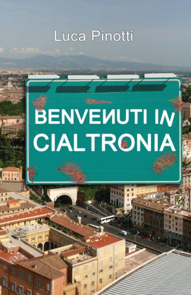 Benvenuti In Cialtr?nia (Italian Edition)