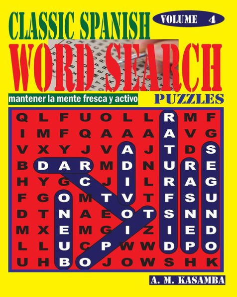 Classic Spanish Word Search Puzzles. Vol. 4 (Spanish Edition)