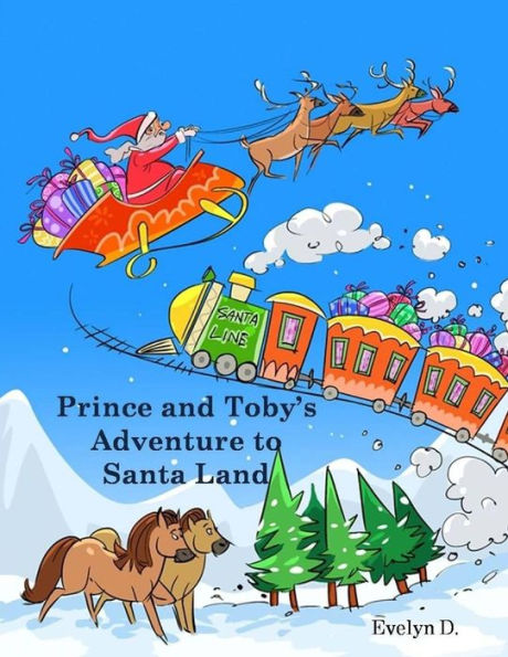 Prince And Toby's Adventure To Santa Land