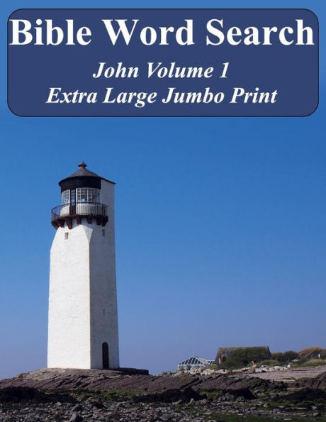 Bible Word Search John Volume 1: King James Version Extra Large Jumbo Print (Bible Memory Lighthouse Series)