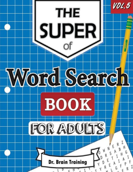 The Super Word Search Book For Adults: Brain Training With The Best Word Search Puzzles Books (Word Search Books For Adults) - 9781540892195