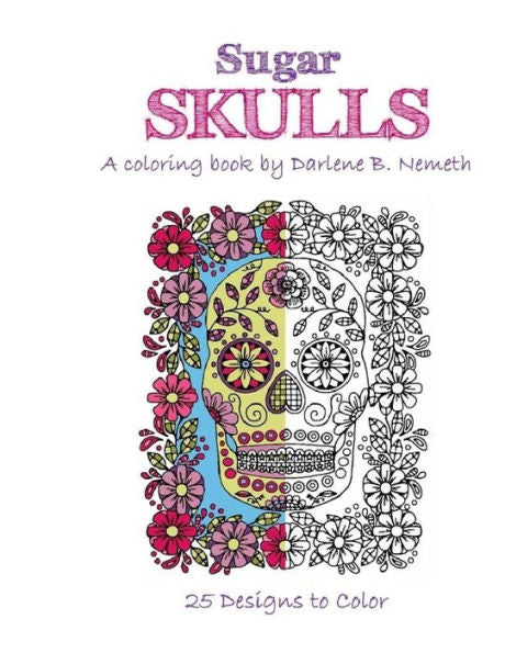 Sugar Skulls: Mindful Meditation And Stress Relieving Patterns