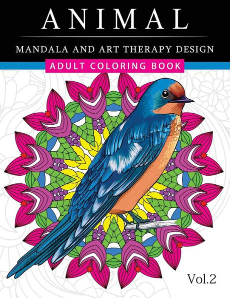 Animal Mandala And Art Therapy Design: An Adult Coloring Book With Mandala Designs, Mythical Creatures, And Fantasy Animals For Inspiration And Relaxation - 9781541005617