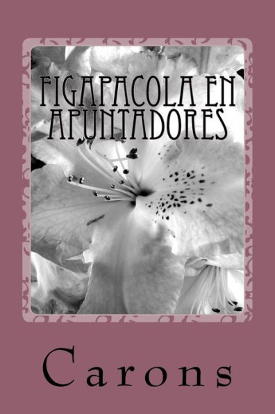 Figapacola En Apuntadores: Disfruta Sa Figa ~ Disfruta El Higo (Glorioso) (Spanish Edition)