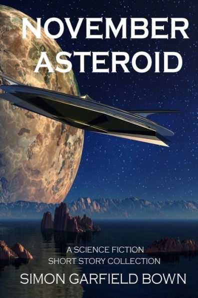 November Asteroid: A Collection Of Science Fiction Short Stories