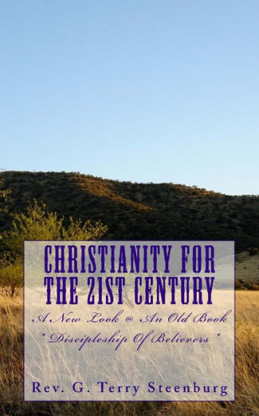 Christianity For The 21St Century: ?A New Look @ An Old Book? / Baptist Discipleship