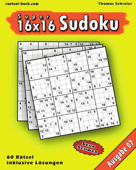 16X16 Super-Sudoku Ausgabe 07: 16X16 Sudoku Mit Zahlen Und Losungen, Ausgabe 07 (German Edition)