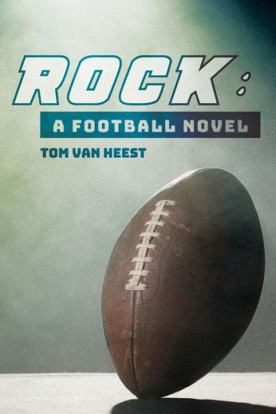 Rock: A Football Novel (The Juddville Football Series)