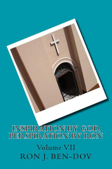 Inspiration By God, Perspiration By Ron Volume Vii