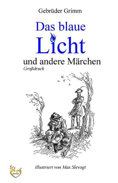 Das Blaue Licht Und Andere MArchen (GroBdruck) (German Edition)