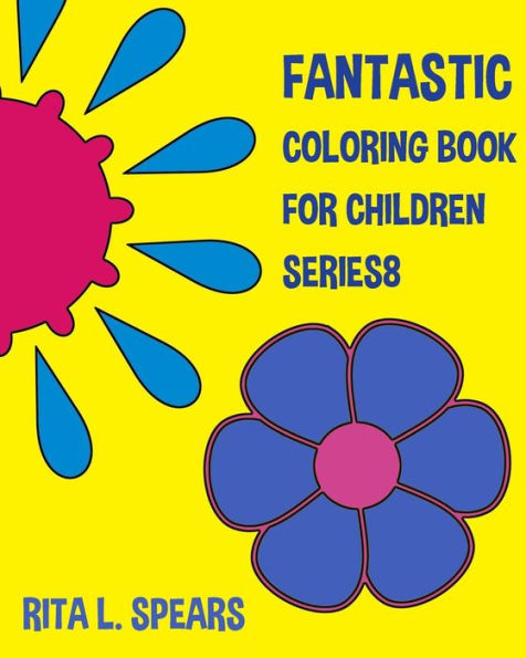 Fantastic Coloring Book For Children Series8 (Happy Coloring Books Kids)