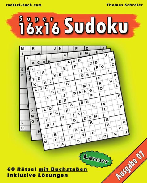 Leichte 16X16 Buchstaben Sudoku 07: Leichte 16X16 Buchstaben-Sudoku, Ausgabe 07 (German Edition)