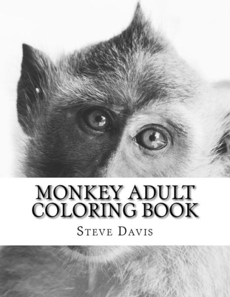 Monkey Adult Coloring Book: Realistic Animal Coloring Book For Grown-Ups
