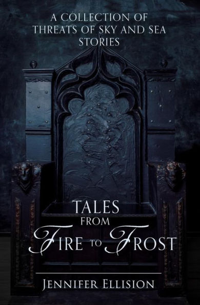 Tales From Fire To Frost: A Threats Of Sky And Sea Collection (Volume 4)