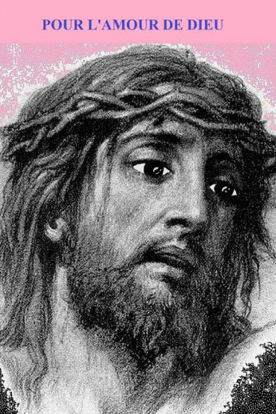 Pour L'Amour De Dieu (French Edition)