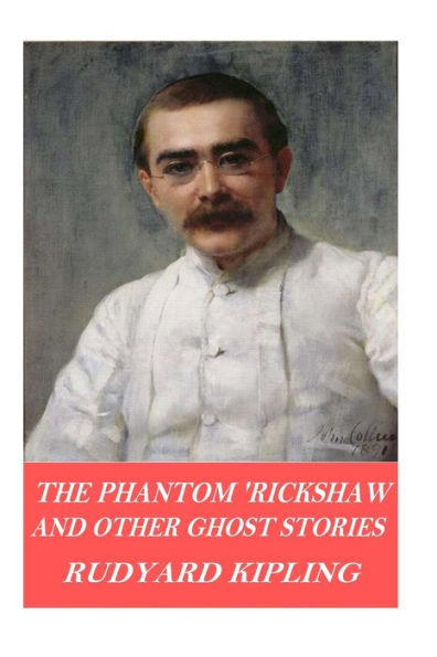 The Phantom 'Rickshaw And Other Ghost Stories - 9781541094819