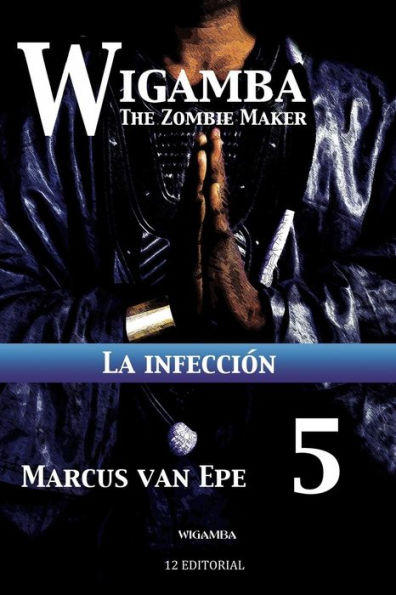 Wigamba 5: La Infeccion (Spanish Edition)